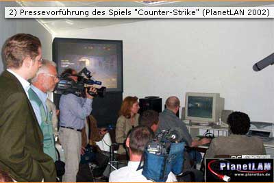 Abbildung 2: Pressevorführung des Spiels "Counter-Strike" (PlanetLAN 2002)